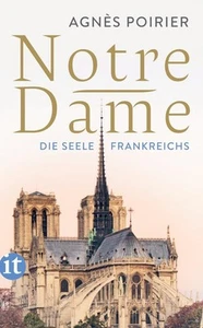 Notre-Dame: Die Seele Frankreichs | Die wechselvolle Geschichte des ikonisc ... - Bild 1 von 1