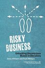 Risky Business Unlocking Unconscious Biases In Decisions By Mark Withers Book