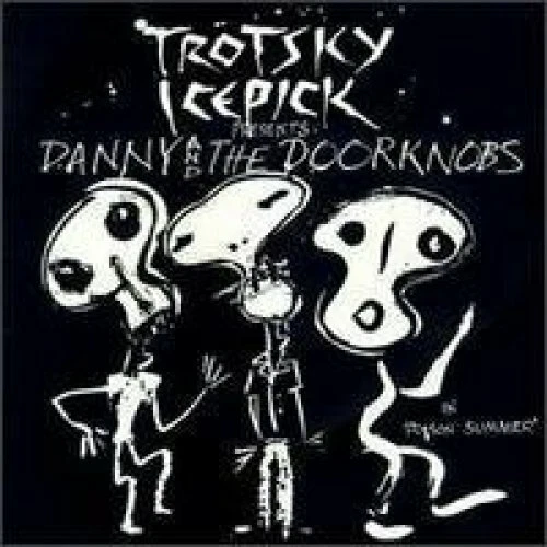 Trotsky Icepick Danny and the Doorknobs [CD] - Bild 1 von 1
