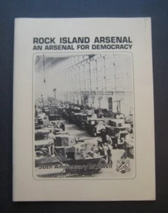 Rock Island Arsenal An Arsenal For Democracy World War II 50th by by Slattery - Afbeelding 1 van 7
