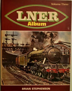 LNER Album Volume Three Brian Stephanson 1976 in englsicher Sprache - Imagen 1 de 1