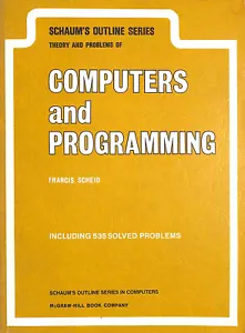 Computers and Programming (Schaum's Outline S.) by Scheid, Francis - Foto 1 di 1