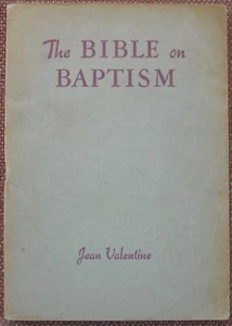 THE BIBLE ON BAPTISM ~ JEAN VALENTINE ~ CHURCH OF CHRIST ~ PB ~ VERY RARE !!! - Picture 1 of 4