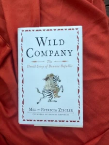 Wild Company: The Untold Story of Banana Republic, Mel & P Ziegler. HC, Like new - Picture 1 of 5