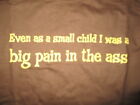 T-shirt z powiedzeniami vintage "Even as a Small Child I was a BIG PAIN in the ASS" (XL)