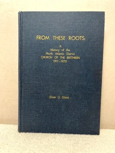 FROM THESE ROOTS 1911~70 Gleim History Religion Church Of The Brethren Baptist - Picture 1 of 8