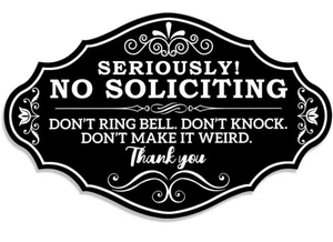 No Soliciting Sign Seriously Don't Knock or Ring Doorbell Front Door Sign 8x5in - Picture 1 of 4