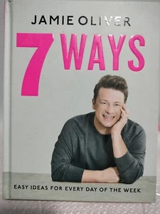 Jamie Oliver 7 Ways - Easy Ideas For Every Day Of The Week Cook Book - Picture 1 of 13
