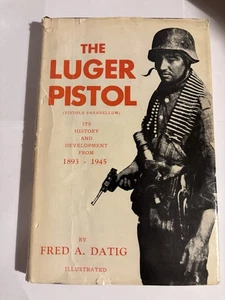 The Luger Pistol (1893-1945) Hardcover Fred A. Datig Third Printing Illustrated - Imagen 1 de 7