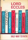 Half Way To Faith   Lord Eccles   Geoffrey Bles   Good   Hardcover