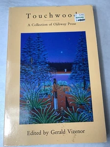 Touchwood : A Collection of Ojibway Prose by Gerald R. Vizenor (1987, Trade... - Bild 1 von 8