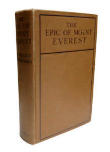 The Epic Of Mount Everest By Sir Francis Younghusband 1926