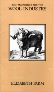 SUSAN HUNT John Macarthur and the Wool Industry - Elizabeth Farm 1984 SC Book - Picture 1 of 1