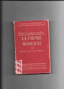 Pour comprendre la chimie moderne / Cattelain Eugène 1957 - Foto 1 di 1