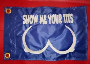 Bandiera di sicurezza personalizzata Show Me Your Tits realizzata per adattarsi a fruste regolari e illuminate - Foto 1 di 9