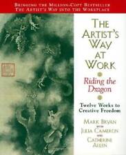 The Artist's Way at Work: Riding the Dragon - Paperback By Bryan, Mark - GOOD