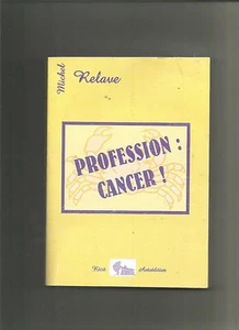 Profession : Cancer ! Michel Relave - Picture 1 of 1