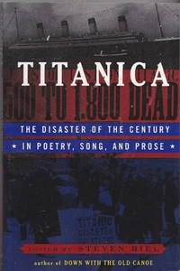 TITANICA THE DISASTER OF THE CENTURY IN POETRY SONG AND PROSE TITANIC WHITE STAR - Imagen 1 de 1