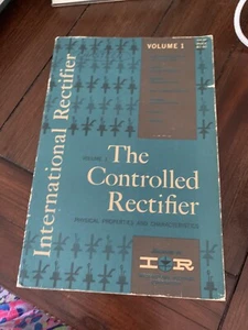 INTERNATIONAL RECTIFIER IR Vol. 1: The Controlled Rectifier Physical Properties - Imagen 1 de 6