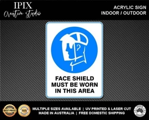 FACE SHIELD MUST BE WORN IN THIS AREA - MANDATORY | ACRYLIC | SIGN | HEALTH & SA - Picture 1 of 6