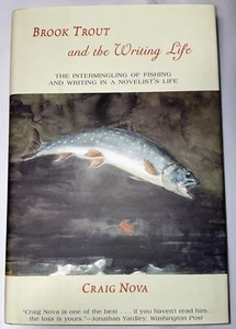 Brook Trout & the writing Life by Craig Nova Fishing Book Fly Fishing - Picture 1 of 1