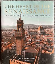 The Heart of the Renaissance: The Stories of the Art of Florence by Richard Lloy