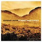 SOMEDAY JACOB - IT MIGHT TAKE A WHILE (LP+MP3)  VINYL LP + DOWNLOAD NEUF 