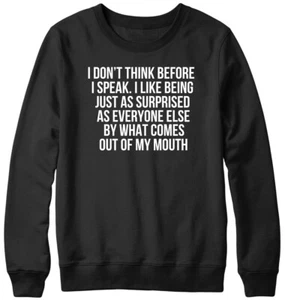 I Don't Think Before I Speak Funny Hombre Mujer Unisex Sudadera - Imagen 1 de 7