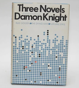 THREE NOVELS by Damon Knight Doubleday 1967 HC/DJ BCE Rule Golden, Natural State - Imagen 1 de 7