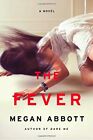 The Fever By Megan Abbott. 9780316231053