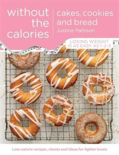 Cakes, Cookies and Bread Without the Calories - Paperback - GOOD Foto 1 de 1