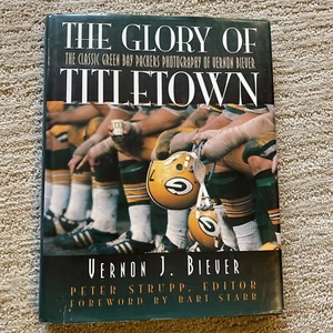 Green Bay Packers Photography Book: GLORY OF TITLETOWN Vernon BIEVER 1997 USED - Imagen 1 de 12