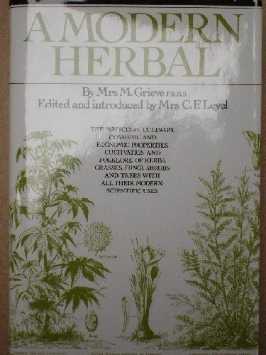 A Modern Herbal: The Medicinal, Culinary, Cosmetic, and Economic... - Grieve, M - Image 1 of 1