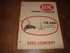 Gehl CB 600 Forage Harvester Owners Manual Form No. 045680