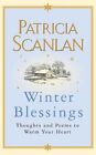 Winter Blessings: Thoughts And Poem..., Scanlan, Patric