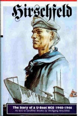 Hirschfeld: The Story of a U-Boat NCO 1940-1... by Hirschfeld, Wolfgang Hardback - Image 1 of 2