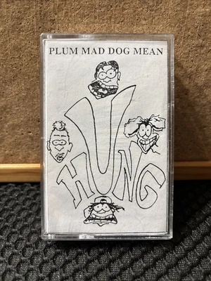 HUNG - PLUM MAD DOG MEAN - 1994  RARE PRIVATE PRESS 5 Song Cassette - Image 1 of 4