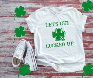 Let's Get Lucked Up, St. Patrick's Day, Unisex White T-shirt - Picture 1 of 2