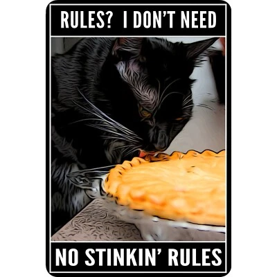 Жестяная табличка Funny Cat 8x12 Don't Need No Stinkin Rules Naughty Black Cat Eat Pie - Изображение 1 из 2