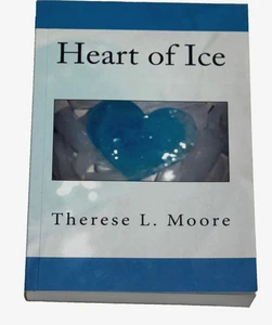 HERZ AUS EIS - von Therese Moore - SIGNIERT - vergriffen - 2010 - RAR - Bild 1 von 7