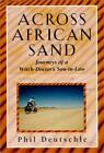 Across African Sand: Journeys of a Witch-Doctor's Son-in-Law Phil Deutschle