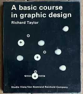 A Basic Course in Graphic Design by Richard Taylor (1971 Paperback) - Picture 1 of 14