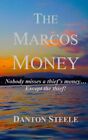 The Marcos Money: Nobody Misses A Thief's Money. Steele, Dorr<|