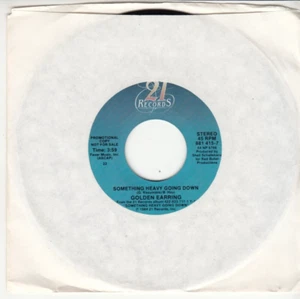 GOLDEN EARRING - SOMETHING HEAVY GOING DOWN- PROMO 21 RECORDS 45 - GREAT SHAPE - Picture 1 of 2