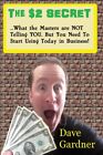 The $2 Secret: What The Masters Are Not Telling You, But You Need To Start ...
