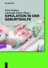 Franz Kainer Simulation in der Geburtshilfe (Hardback)