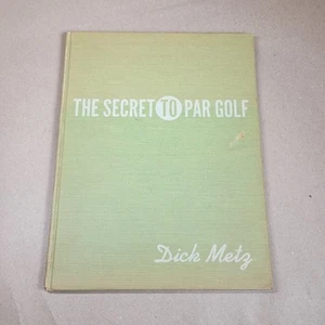 THE SECRET TO PAR GOLF by Dick Metz 1940 1st Edition Illustrated - Picture 1 of 8