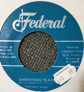 Freddy King, Christmas Tears / I Hear Jingle Bells. Vinyl Federal 45. Near-mint - Picture 1 of 1