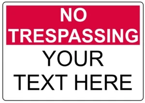 Custom Text No Trespassing v2 Sign Weatherproof Aluminum 8"x12" - Picture 1 of 1