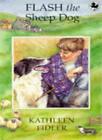 Flash the Sheepdog (Kelpies) By Kathleen Fidler. 9780862410711
